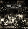 Tire Le Coyote - Au Morrin Center CD